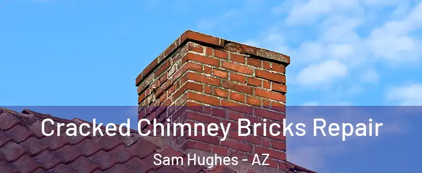 Cracked Chimney Bricks Repair Sam Hughes - AZ