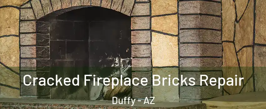 Cracked Fireplace Bricks Repair Duffy - AZ