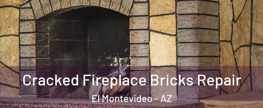 Cracked Fireplace Bricks Repair El Montevideo - AZ