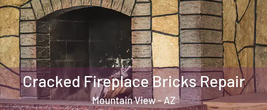 Cracked Fireplace Bricks Repair Mountain View - AZ