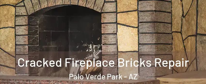 Cracked Fireplace Bricks Repair Palo Verde Park - AZ