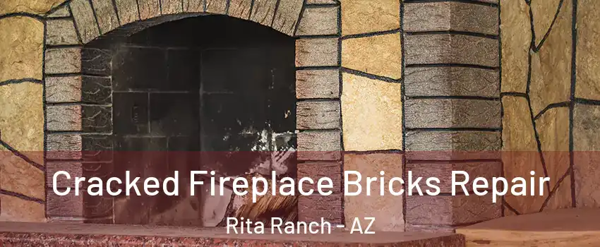 Cracked Fireplace Bricks Repair Rita Ranch - AZ