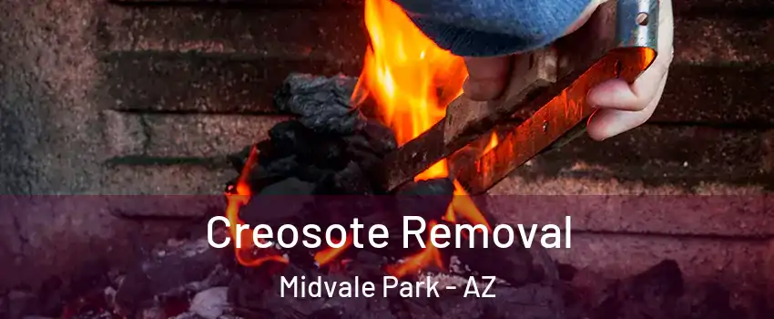 Creosote Removal Midvale Park - AZ