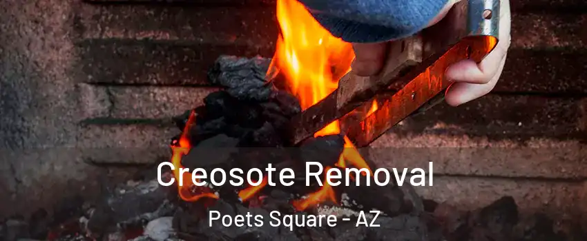 Creosote Removal Poets Square - AZ