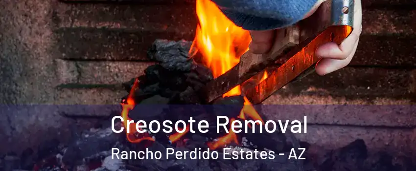 Creosote Removal Rancho Perdido Estates - AZ