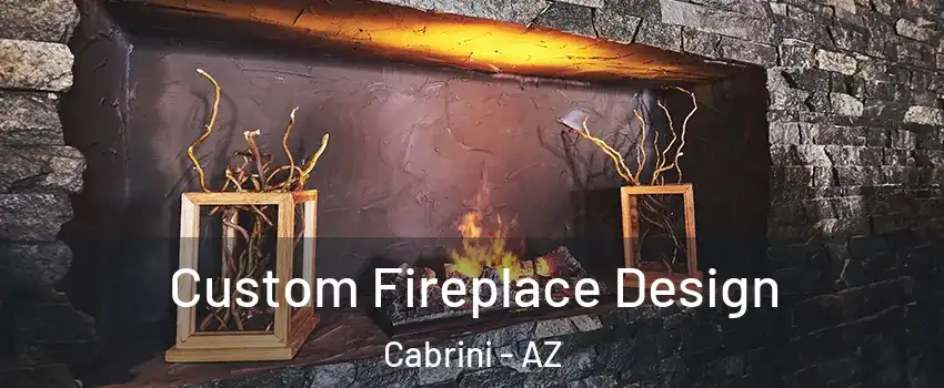 Custom Fireplace Design Cabrini - AZ