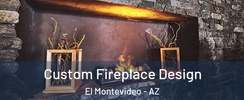 Custom Fireplace Design El Montevideo - AZ