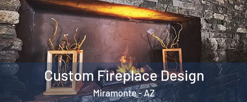 Custom Fireplace Design Miramonte - AZ