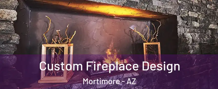 Custom Fireplace Design Mortimore - AZ