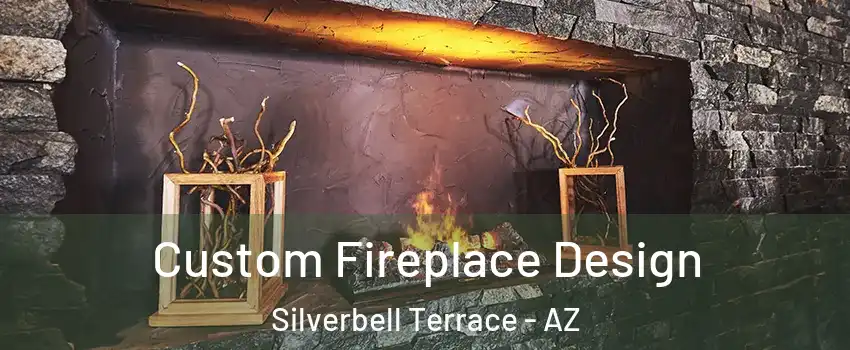 Custom Fireplace Design Silverbell Terrace - AZ
