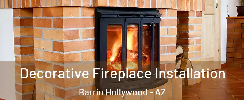Decorative Fireplace Installation Barrio Hollywood - AZ