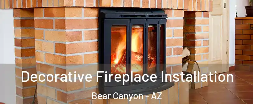 Decorative Fireplace Installation Bear Canyon - AZ