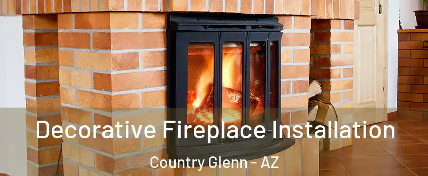 Decorative Fireplace Installation Country Glenn - AZ