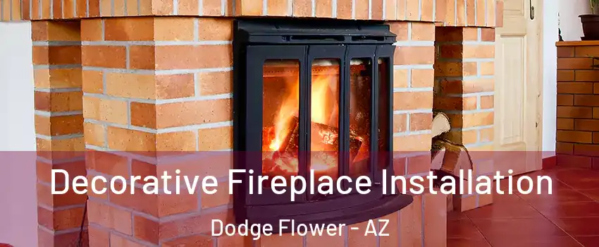 Decorative Fireplace Installation Dodge Flower - AZ