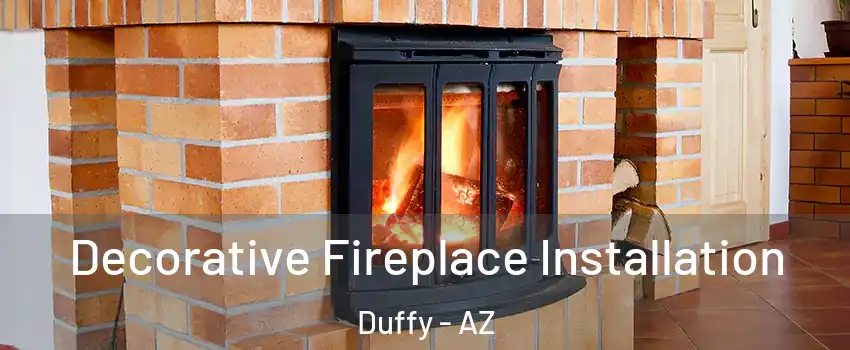 Decorative Fireplace Installation Duffy - AZ