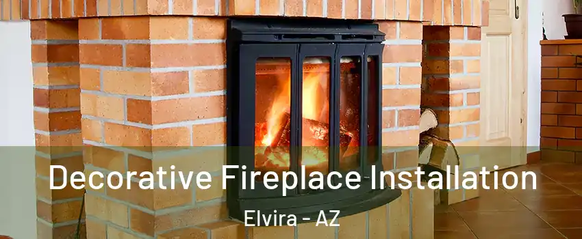 Decorative Fireplace Installation Elvira - AZ