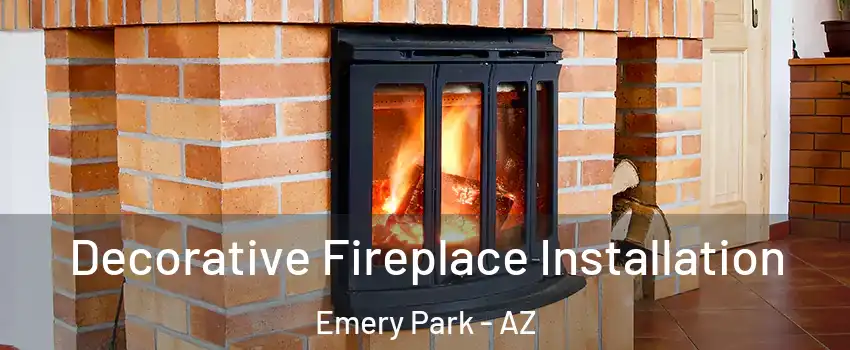 Decorative Fireplace Installation Emery Park - AZ