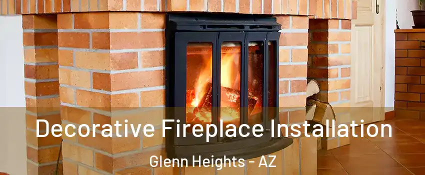 Decorative Fireplace Installation Glenn Heights - AZ