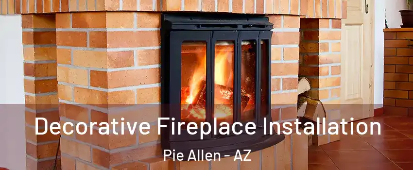 Decorative Fireplace Installation Pie Allen - AZ