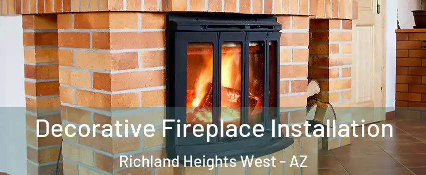 Decorative Fireplace Installation Richland Heights West - AZ
