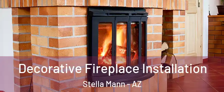 Decorative Fireplace Installation Stella Mann - AZ
