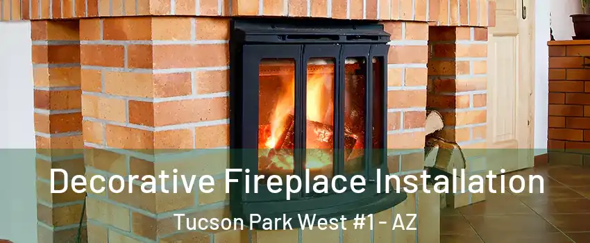 Decorative Fireplace Installation Tucson Park West #1 - AZ