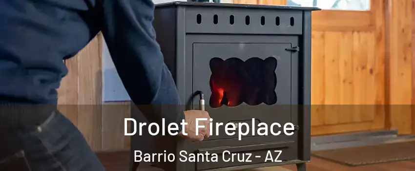 Drolet Fireplace Barrio Santa Cruz - AZ