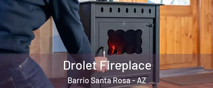 Drolet Fireplace Barrio Santa Rosa - AZ