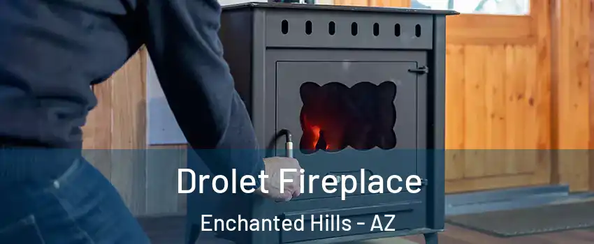 Drolet Fireplace Enchanted Hills - AZ
