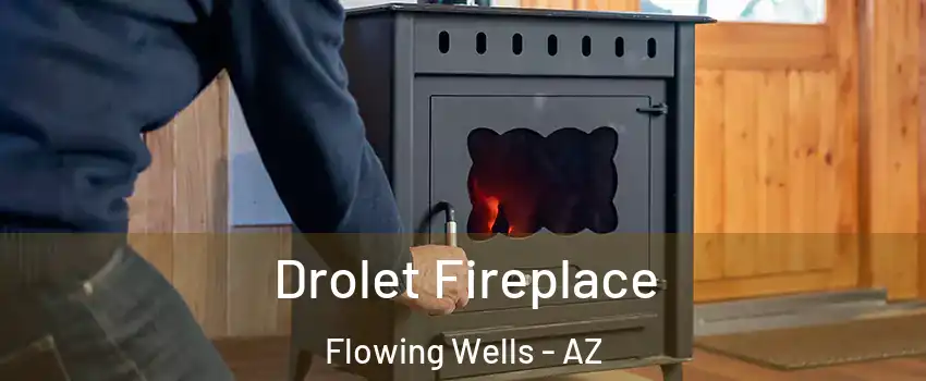 Drolet Fireplace Flowing Wells - AZ