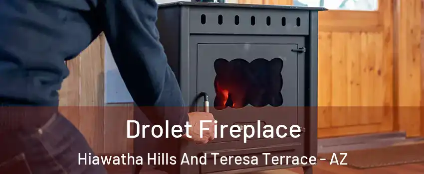 Drolet Fireplace Hiawatha Hills And Teresa Terrace - AZ