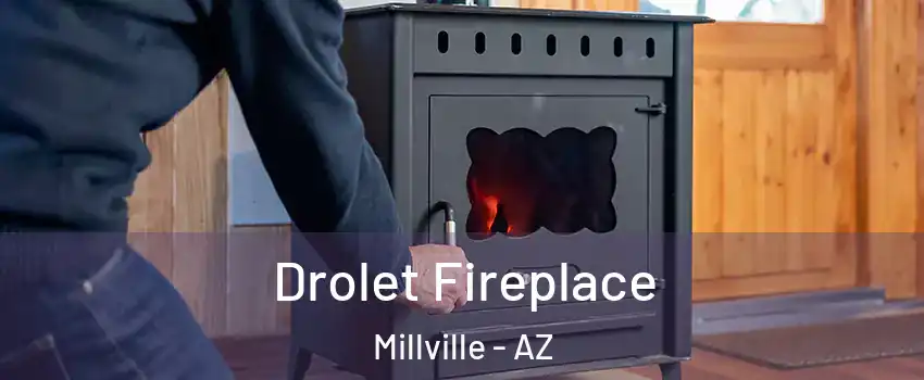 Drolet Fireplace Millville - AZ