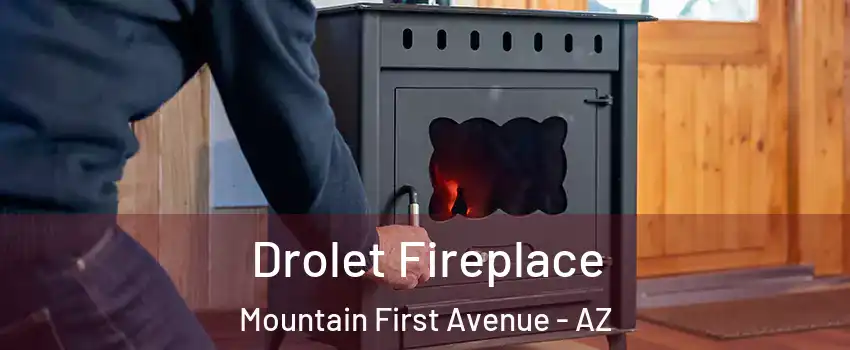 Drolet Fireplace Mountain First Avenue - AZ