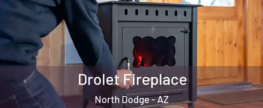 Drolet Fireplace North Dodge - AZ
