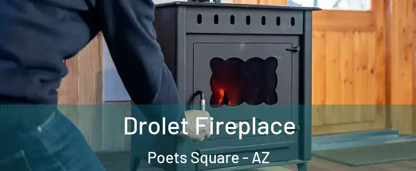 Drolet Fireplace Poets Square - AZ