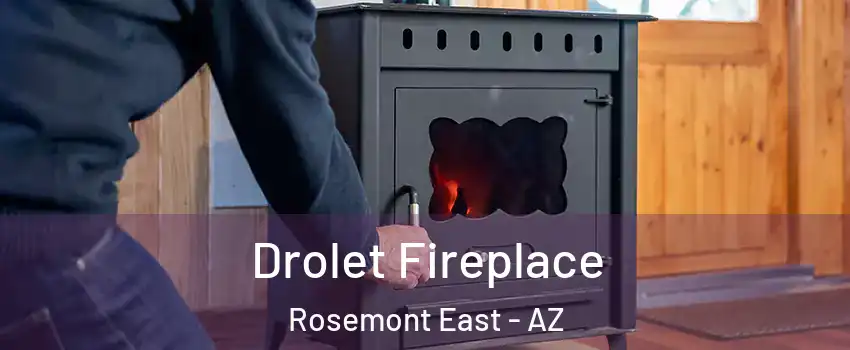 Drolet Fireplace Rosemont East - AZ