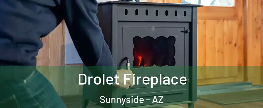 Drolet Fireplace Sunnyside - AZ
