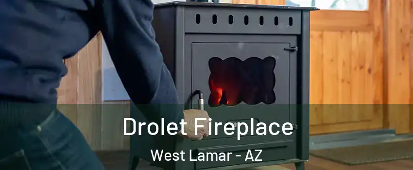 Drolet Fireplace West Lamar - AZ