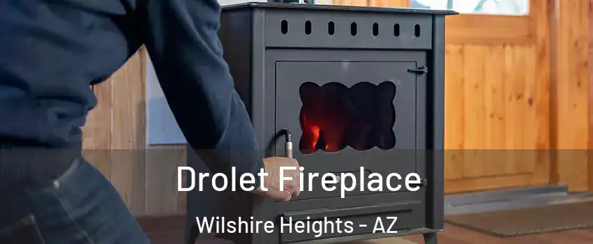 Drolet Fireplace Wilshire Heights - AZ