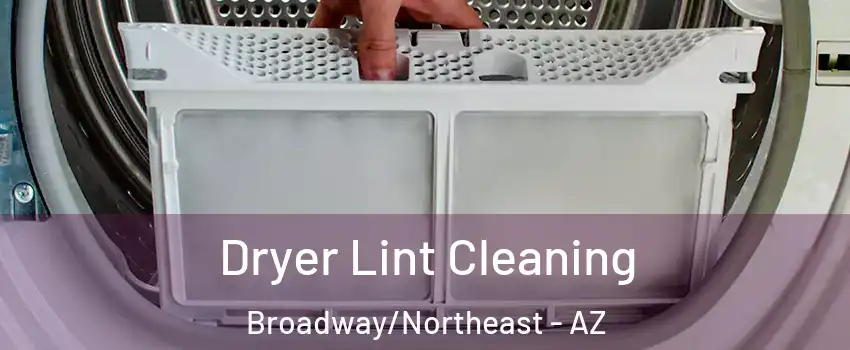 Dryer Lint Cleaning Broadway/Northeast - AZ