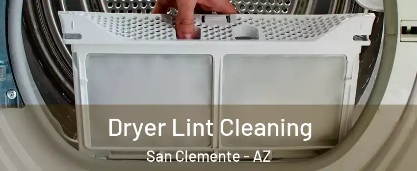 Dryer Lint Cleaning San Clemente - AZ
