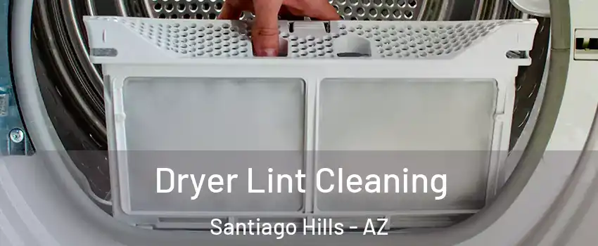 Dryer Lint Cleaning Santiago Hills - AZ