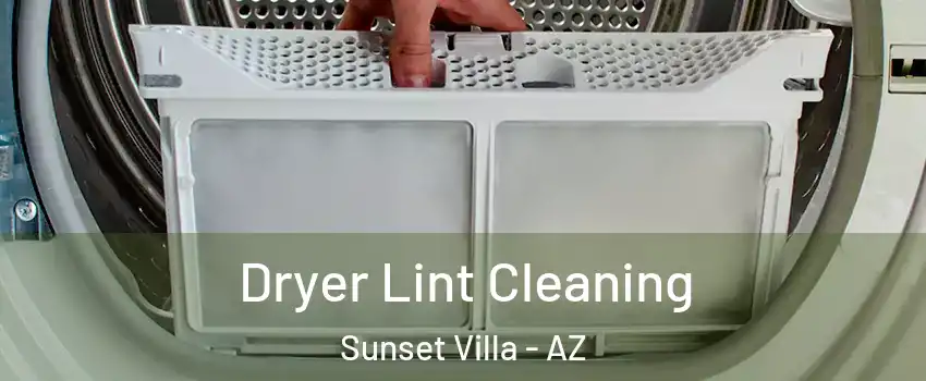 Dryer Lint Cleaning Sunset Villa - AZ