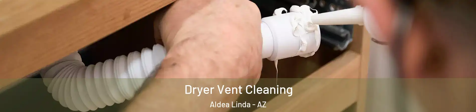 Dryer Vent Cleaning Aldea Linda - AZ