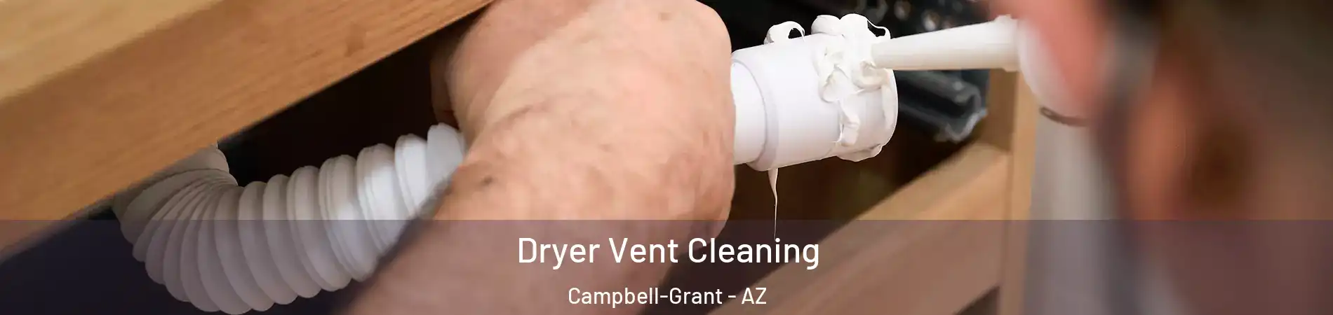 Dryer Vent Cleaning Campbell-Grant - AZ