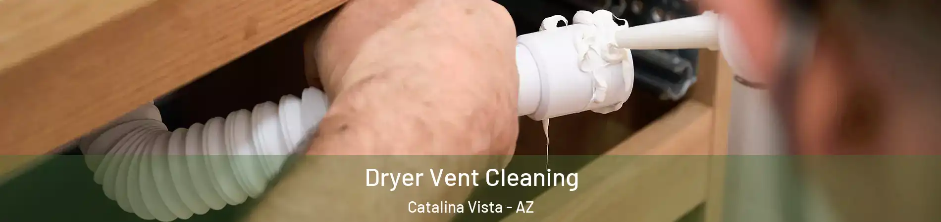 Dryer Vent Cleaning Catalina Vista - AZ