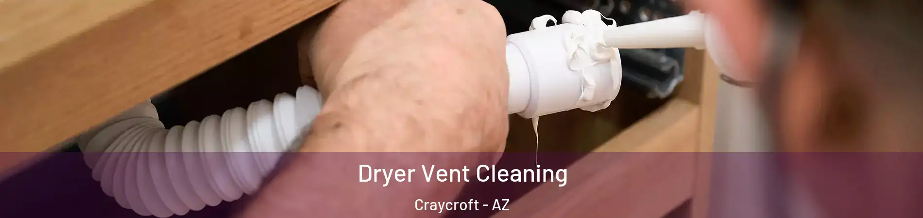 Dryer Vent Cleaning Craycroft - AZ
