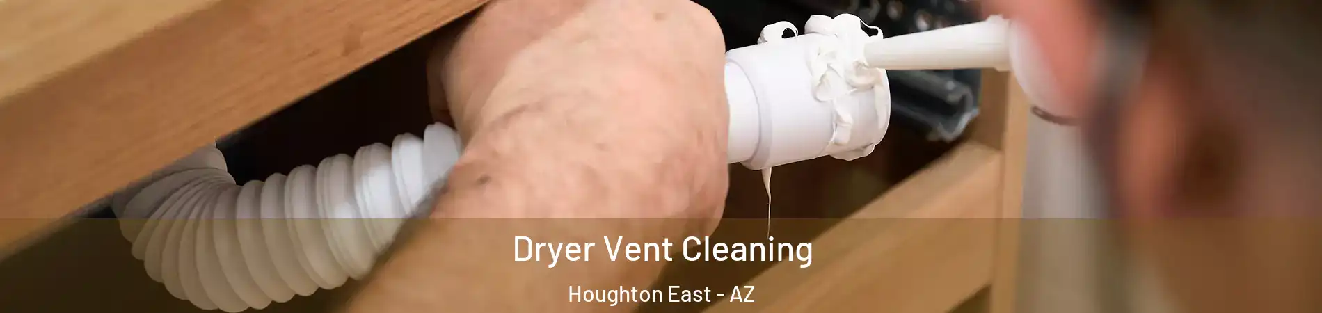 Dryer Vent Cleaning Houghton East - AZ