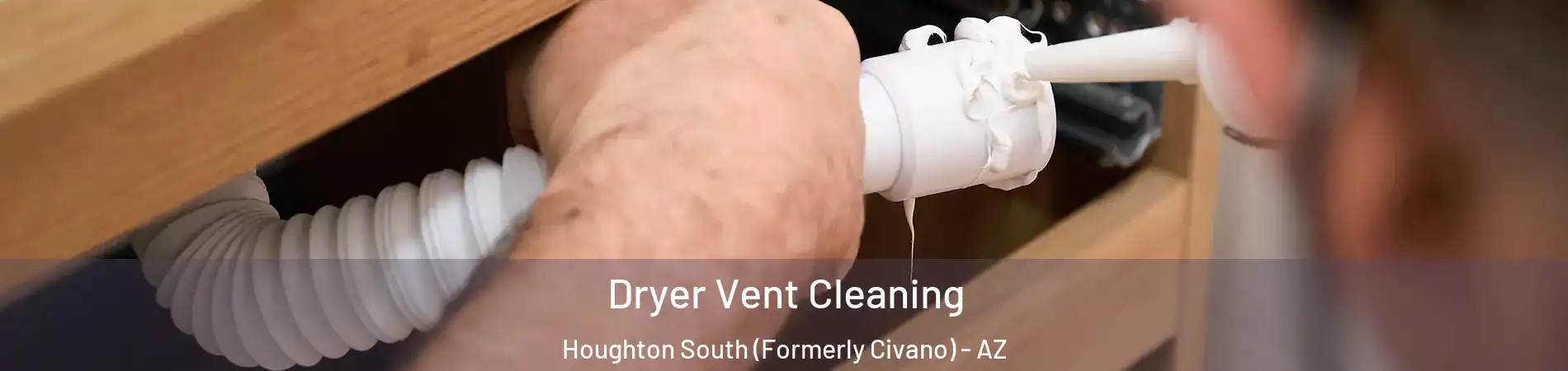 Dryer Vent Cleaning Houghton South (Formerly Civano) - AZ