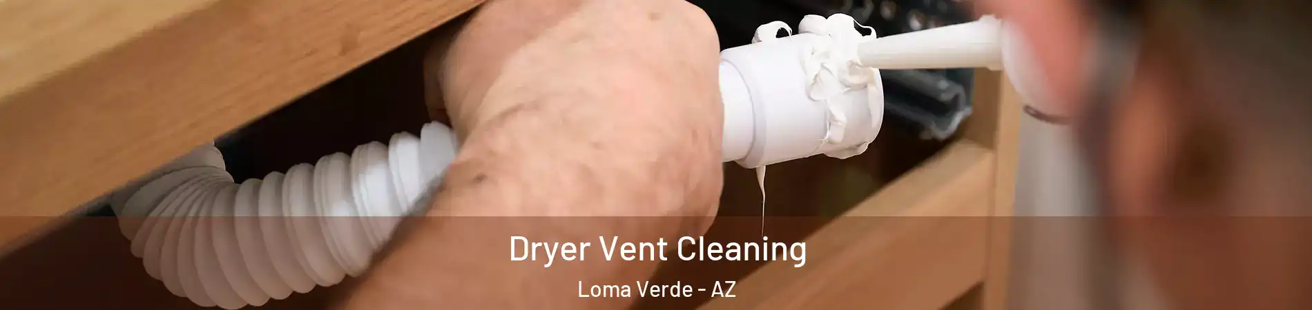 Dryer Vent Cleaning Loma Verde - AZ